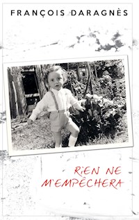 Rien ne m'empêchera - François Daragnès - E-Book
