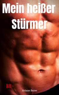 Mein heißer Stürmer - Ariane Baise - E-Book