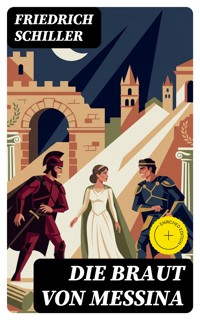 Die Braut von Messina - Friedrich Schiller - E-Book