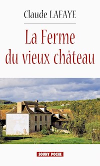 La Ferme du vieux Château - Claude Lafaye - E-Book
