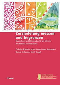 Zersiedelung messen und begrenzen - Christian Schwick - E-Book