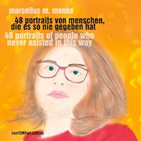 48 Portraits von Menschen, die es so nie gegeben hat - Marcellus M. Menke - E-Book