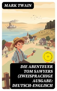 Die Abenteuer Tom Sawyers (Zweisprachige Ausgabe: Deutsch-Englisch - Mark Twain - E-Book