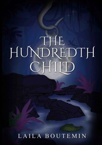 The Hundredth Child - Laila Boutemin - E-Book