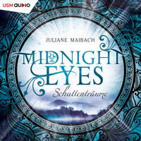 Schattenträume - Midnight Eyes, Teil 1 (ungekürzt) - Juliane Maibach - Hörbuch