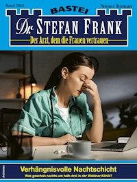 Dr. Stefan Frank 2656 - Stefan Frank - E-Book