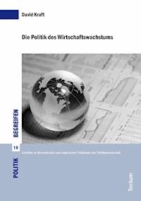 Die Politik des Wirtschaftswachstums - David Kraft - E-Book