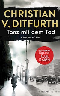 Tanz mit dem Tod. Der erste Fall für Karl Raben - Christian Ditfurth - E-Book