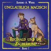 Unglaublich Magisch - Sandro A. Weiß - Hörbuch