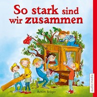 So stark sind wir zusammen - Achim Bröger - Hörbuch