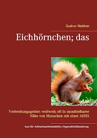 Eichhörnchen; das - Gudrun Neldner - E-Book