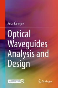 Optical Waveguides Analysis and Design - Amal Banerjee - E-Book