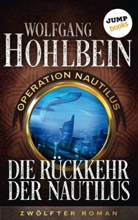 Die Rückkehr der Nautilus: Operation Nautilus – Zwölfter Roman - Wolfgang Hohlbein - E-Book