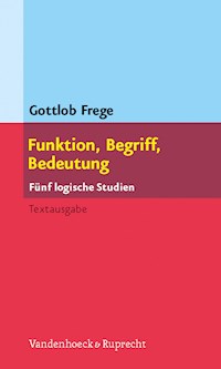 Funktion, Begriff, Bedeutung - Gottlob Frege - E-Book