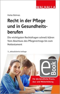 Recht in der Pflege und in Gesundheitsberufen - Heike Bohnes - E-Book