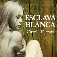 Esclava blanca - Carola Ferrari - Hörbuch