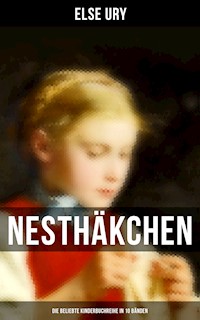 Nesthäkchen - Die beliebte Kinderbuchreihe in 10 Bänden - Else Ury - E-Book