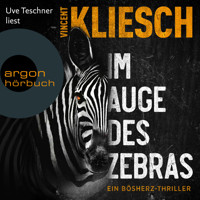 Im Auge des Zebras - Ein Bösherz-Thriller - Olivia Holzmann ermittelt, Band 1 (Ungekürzte Lesung) - Vincent Kliesch - Hörbuch