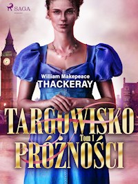 Targowisko próżności. Tom 1 - William Makepeace Thackeray - E-Book