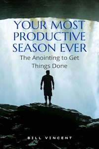 Your Most Productive Season Ever - Bill Vincent - E-Book