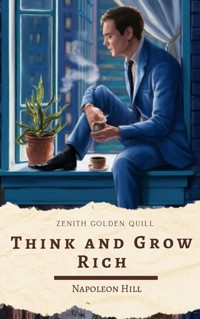 Think and Grow Rich - Napoleon Hill - E-Book