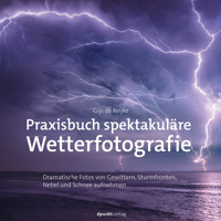 Praxisbuch spektakuläre Wetterfotografie - Gijs de Reijke - E-Book