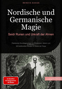 Nordische und Germanische Magie: Seidr, Runen und Urkraft der Ahnen - Bendis A. I. Saage - Deutschland - E-Book