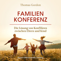 Familienkonferenz: Die Lösung von Konflikten zwischen Eltern und Kind - Thomas Gordon - Hörbuch