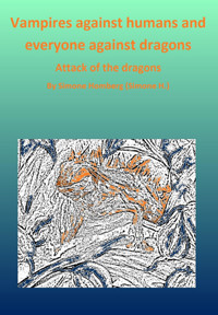 Vampires against humans and everyone against dragons - Simone Homberg - E-Book