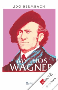 Mythos Wagner - Udo Bermbach - E-Book