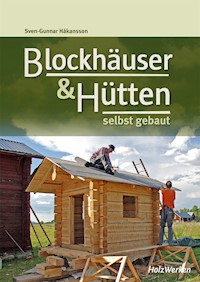 Blockhäuser & Hütten selbst gebaut - Sven-Gunnar Håkansson - E-Book