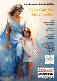 Deine Gute Fee bist Du selbst - Anke Rupprecht-Poßinke (RUPPO) - E-Book