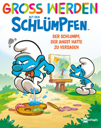 Groß werden mit den Schlümpfen: Der Schlumpf, der Angst hatte zu versagen - Peyo - E-Book