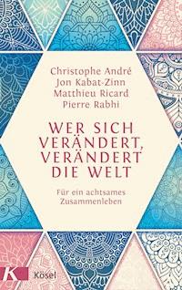 Wer sich verändert, verändert die Welt - Christophe André - E-Book