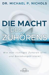 Die Macht des Zuhörens - Michael Nichols - E-Book