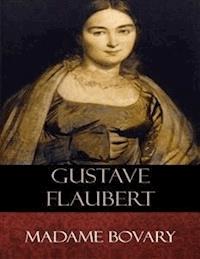 Madame Bovary - Gustave Flaubert - E-Book