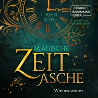 Dritte Stunde: Wiedergeburt - Magische Zeitasche, Band 3 (ungekürzt) - I. Reen Bow - Hörbuch