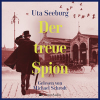 Der treue Spion (ungekürzt) - Uta Seeburg - Hörbuch