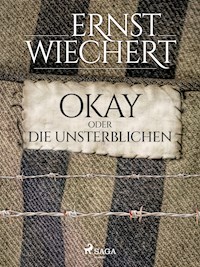 Okay oder die Unsterblichen - Ernst Wiechert - E-Book