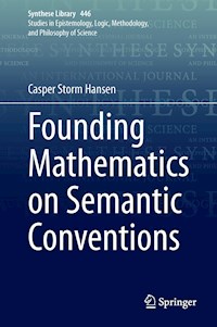 Founding Mathematics on Semantic Conventions - Casper Storm Hansen - E-Book