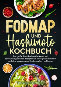 Fodmap und Hashimoto Kochbuch - Stefanie Hoffmann - E-Book
