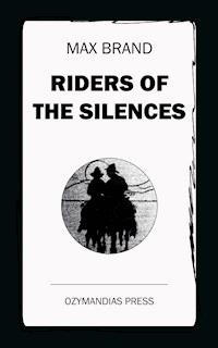Riders of the Silences - Max Brand - E-Book