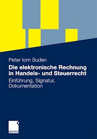 Die elektronische Rechnung in Handels- und Steuerrecht - Peter tom Suden - E-Book