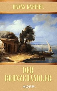 Der Bronzehändler - Hanns Kneifel - E-Book