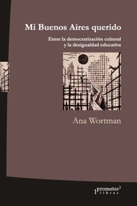 Mi Buenos Aires querido - Ana Wortman - E-Book