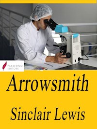 Arrowsmith - Sinclair Lewis - E-Book
