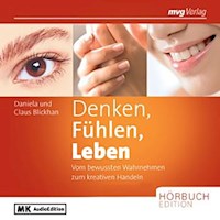 Denken, Fühlen, Leben - Daniela Blickhan - Hörbuch