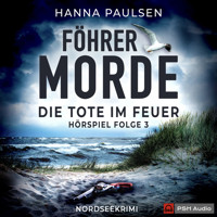 Föhrer Morde, Folge 3: Die Tote im Feuer - Hanna Paulsen - Hörbuch