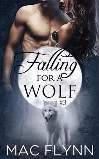 Falling For A Wolf #3: BBW Werewolf Shifter Romance - Mac Flynn - E-Book