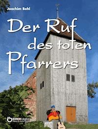 Der Ruf des toten Pfarrers - Joachim Behl - E-Book